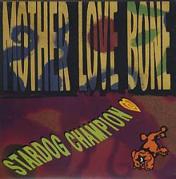Mother Love Bone : Stardog Champion